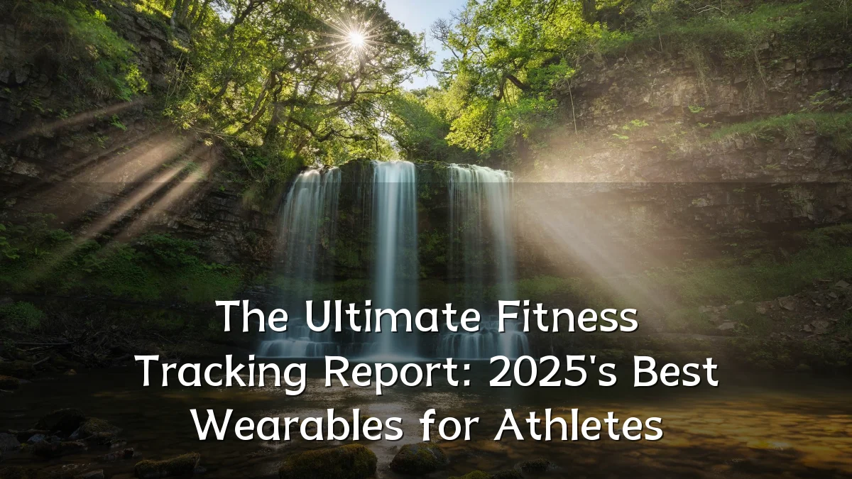 The Ultimate Fitness Tracking Report: 2025's Best Wearables for Athletes
